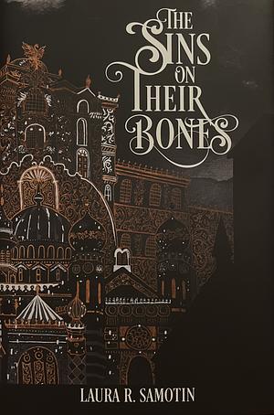 The Sins on Their Bones by Laura R. Samotin