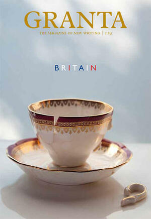 Granta 119: Britain by John Freeman