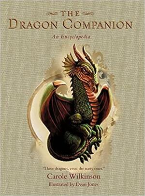 The Dragon Companion: An Encyclopedia by Carole Wilkinson