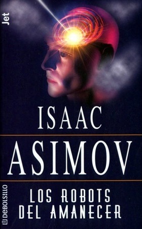 Robots Del Amanecer / The Robots of Dawn by Isaac Asimov
