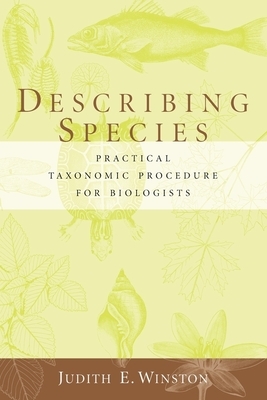Describing Species: Practical Taxonomic Procedure for Biologists by Judith Winston
