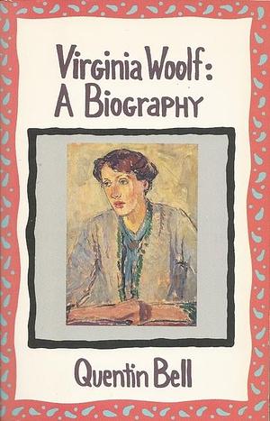 Virginia Woolf:A Biography by Quentin Bell, Quentin Bell