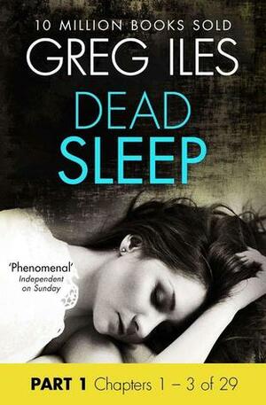 Dead Sleep: Part 1, Chapters 1 to 3 by Greg Iles