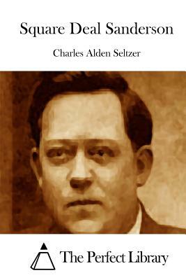 Square Deal Sanderson by Charles Alden Seltzer