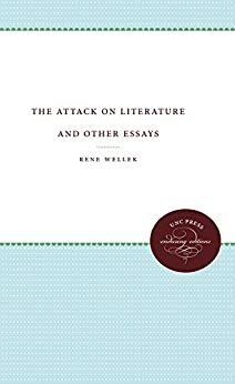 The Attack on Literature and Other Essays by René Wellek