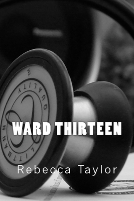 Ward Thirteen by Rebecca Taylor