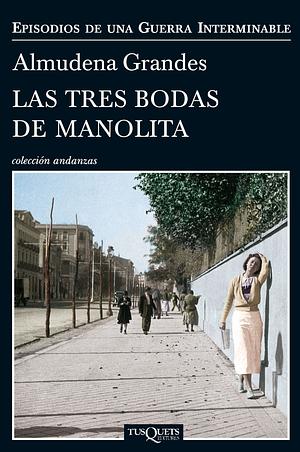 Las tres bodas de Manolita by Almudena Grandes