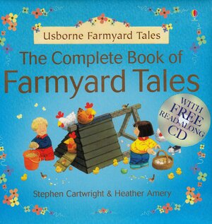 The Complete Book of Farmyard Tales (Usbourne Farmyard Tales) by Heather Amery