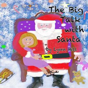 The Big Talk with Santa by Lynn Hill