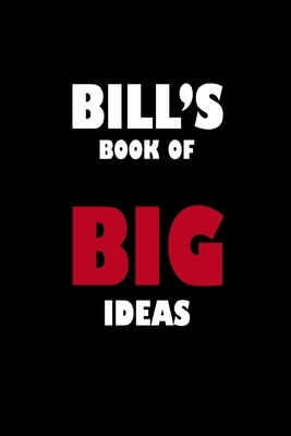 Bill's Book of Big Ideas by Global Notebook