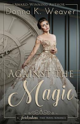 Against the Magic by Donna K. Weaver