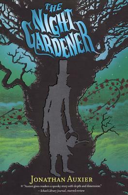 Night Gardener by Jonathan Auxier