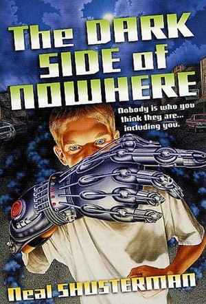 The Dark Side of Nowhere by Neal Shusterman