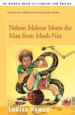 Nelson Malone Meets the Man from Mush-Nut by Louise Hawes