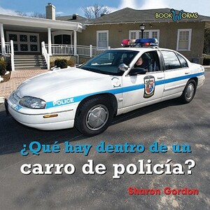 Que Hay Dentro de Un Carro de Policia? by Sharon Gordon