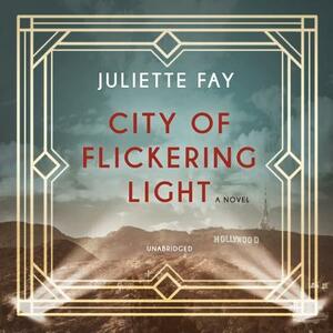 City of Flickering Light by Juliette Fay