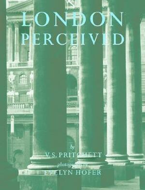 London Perceived by Evelyn Hofer, V.S. Pritchett