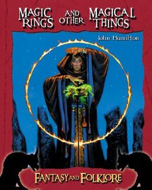 Magic Rings and Other Magical Things by John Hamilton