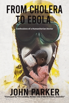 From Cholera to Ebola by John Parker