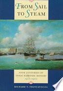 From Sail to Steam: Four Centuries of Texas Maritime History, 1500-1900 by Richard V. Francaviglia