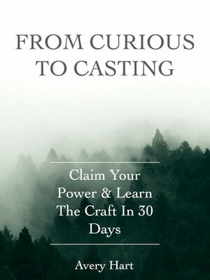 From Curious to Casting by Avery Hart