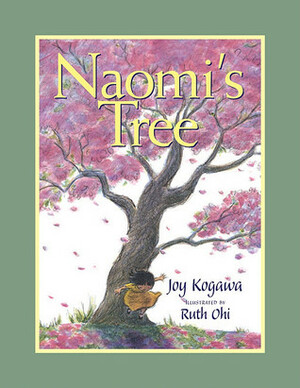 Naomi's Tree by Joy Kogawa, Ruth Ohi