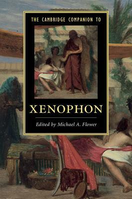 The Cambridge Companion to Xenophon by 