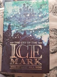 The Cry of the Icemark by Stuart Hill