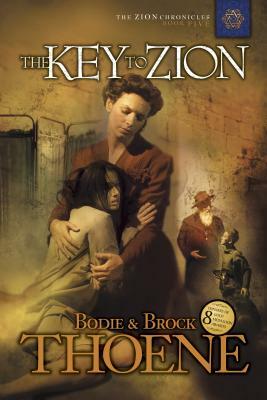 The Key to Zion by Bodie Thoene, Brock Thoene