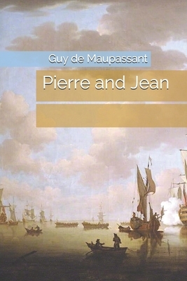 Pierre and Jean by Guy de Maupassant