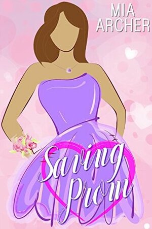 Saving Prom by Mia Archer