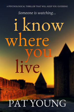 I Know Where You Live by Pat Young