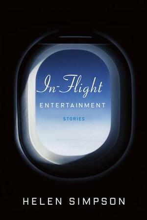 In-Flight Entertainment: Stories by Helen Simpson