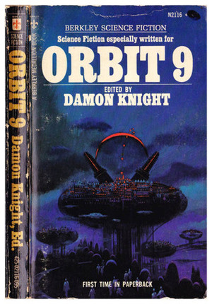 Orbit 9 by Joanna Russ, Kate Wilhelm, Jr., Lee Hoffman, Robert Thurston, Kit Reed, Gene Wolfe, R.A. Lafferty, Leon Stover, Damon Knight, Kris Neville, Vernor Vinge, Josephine Saxton, James Sallis, Robert E. Toomey