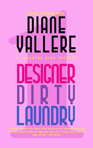 Designer Dirty Laundry: A Samantha Kidd Novel by Diane Vallere, Diane Vallere