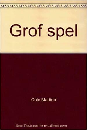 Grof Spel by Martina Cole