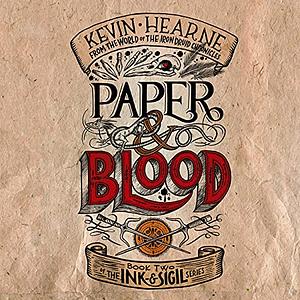 Paper & Blood by Kevin Hearne