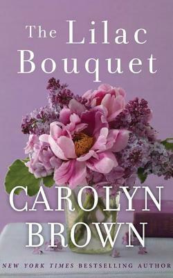 The Lilac Bouquet by Carolyn Brown