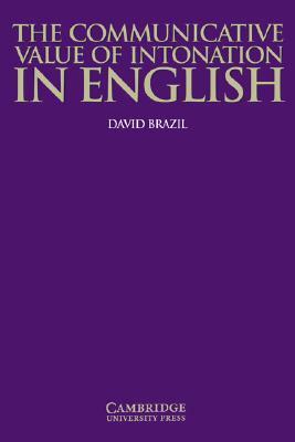 The Communicative Value of Intonation in English Book by David Brazil