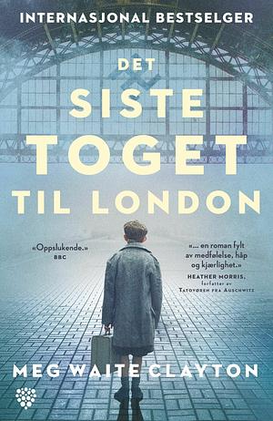 Det siste toget til London by Meg Waite Clayton