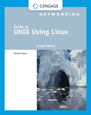Guide to Unix Using Linux [With CDROM] by Michael Palmer