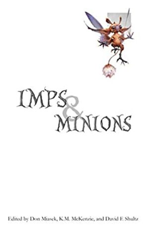 Imps & Minions (Odds & Ends #2) by James Edward O'Brien, David F. Shultz, Marc Collins, Don Miaesek, K.M. McKenzie