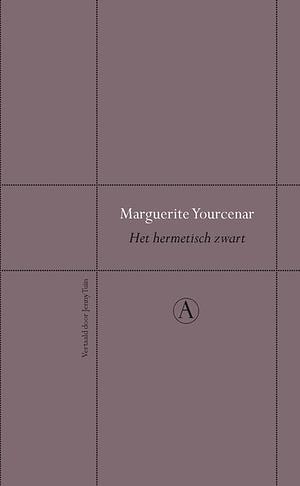 Het Hermetisch Zwart by Marguerite Yourcenar