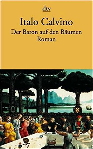 Der Baron auf den Bäumen by Italo Calvino
