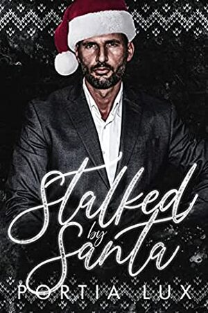 Stalked by Santa by Portia Lux