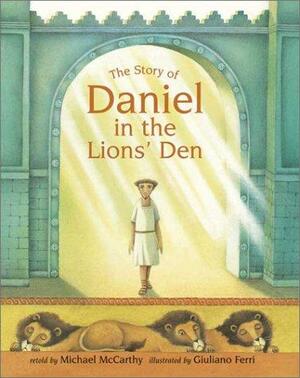 The Story of Daniel in the Lions' Den by Michael McCarthy