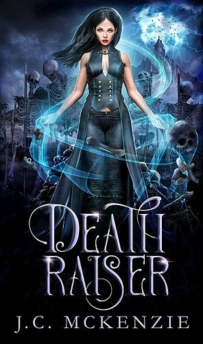 Death Raiser by J.C. McKenzie