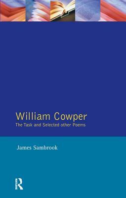 William Cowper: The Task and Selected Other Poems by James Sambrook