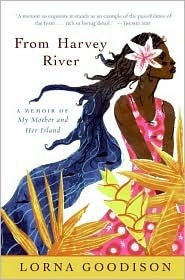 From Harvey River: A Memoir of My Mother and Her Island by Lorna Goodison