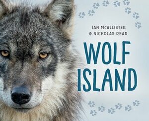 Wolf Island by Nicholas Read, Ian McAllister